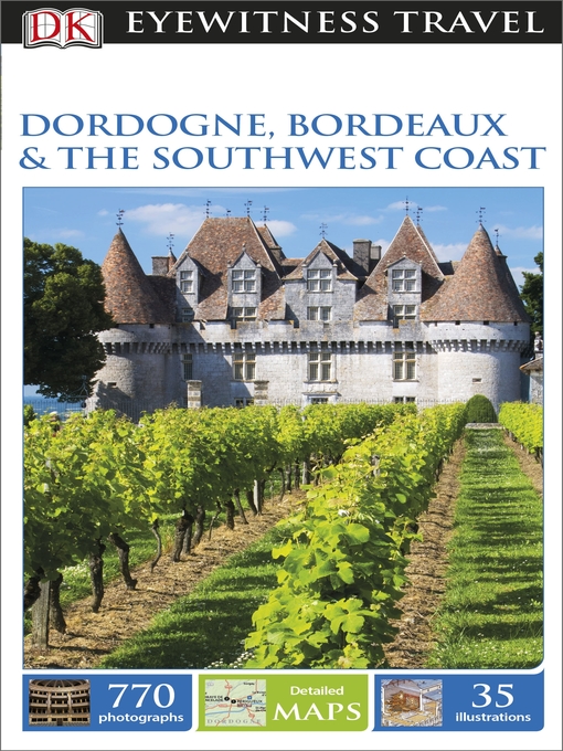 Title details for Dordogne, Bordeaux & the Southwest Coast by DK Travel - Available